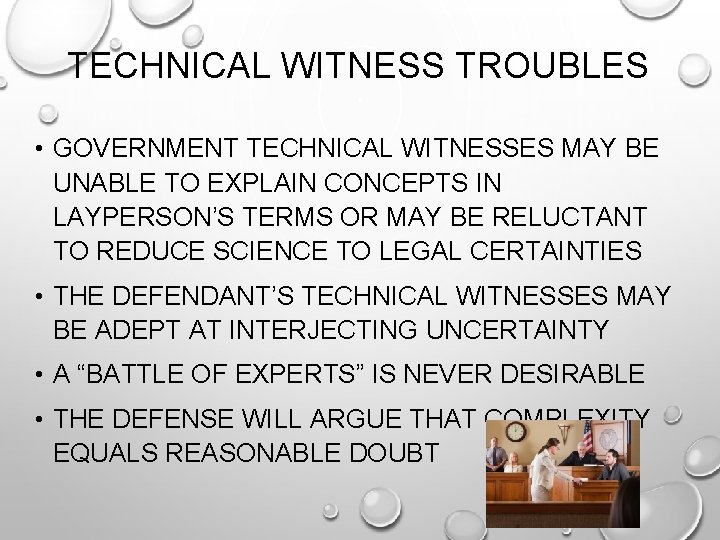 TECHNICAL WITNESS TROUBLES • GOVERNMENT TECHNICAL WITNESSES MAY BE UNABLE TO EXPLAIN CONCEPTS IN