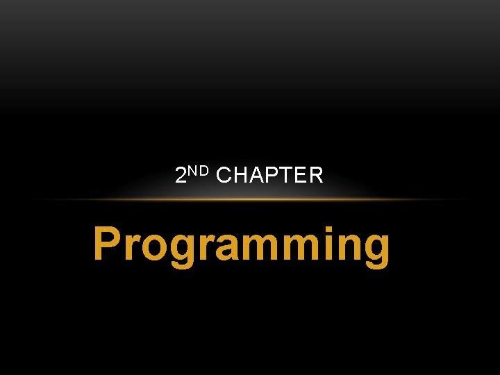 2 ND CHAPTER Programming 