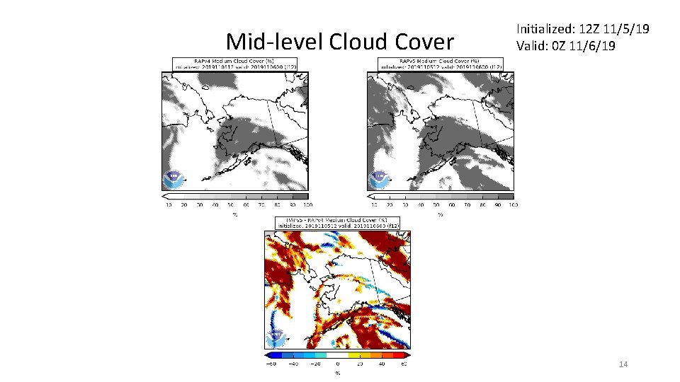 Mid-level Cloud Cover Initialized: 12 Z 11/5/19 Valid: 0 Z 11/6/19 14 