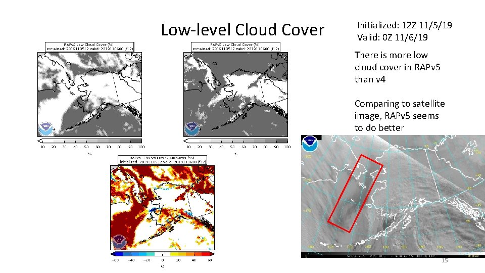 Low-level Cloud Cover Initialized: 12 Z 11/5/19 Valid: 0 Z 11/6/19 There is more