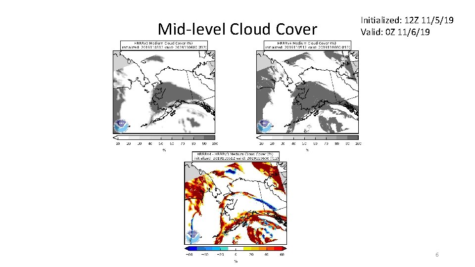 Mid-level Cloud Cover Initialized: 12 Z 11/5/19 Valid: 0 Z 11/6/19 6 