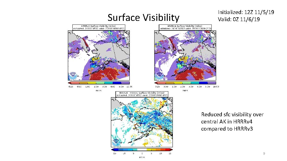 Surface Visibility Initialized: 12 Z 11/5/19 Valid: 0 Z 11/6/19 Reduced sfc visibility over