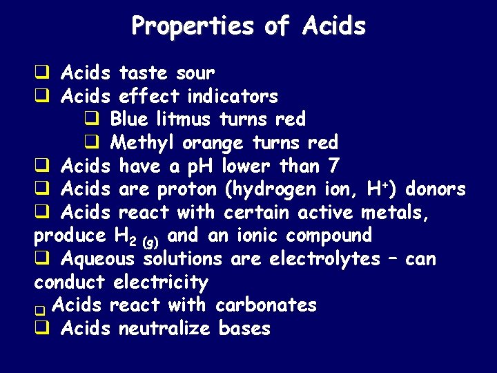 Properties of Acids q Acids taste sour q Acids effect indicators q Blue litmus