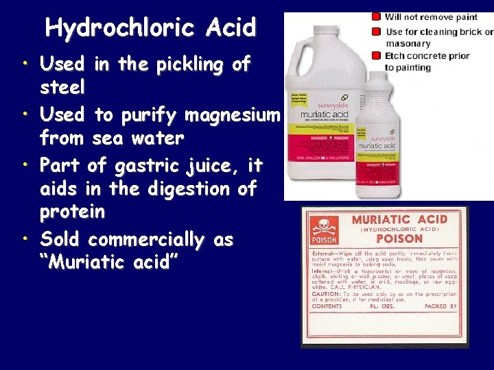 Hydrochloric Acid • Used in the pickling of steel • Used to purify magnesium