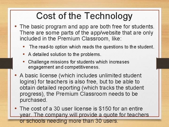 Cost of the Technology • The basic program and app are both free for