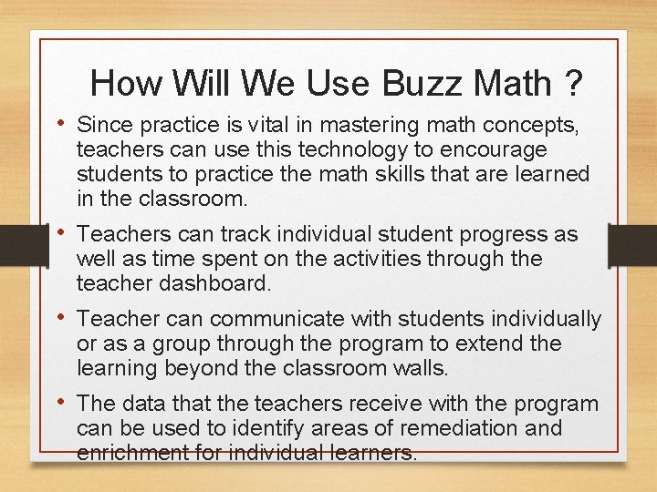 How Will We Use Buzz Math ? • Since practice is vital in mastering