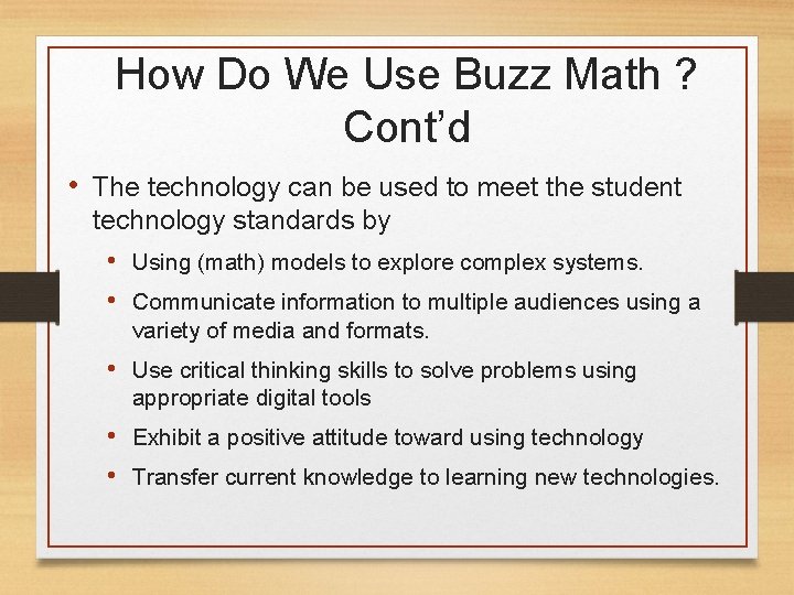 How Do We Use Buzz Math ? Cont’d • The technology can be used