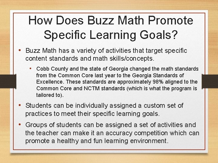 How Does Buzz Math Promote Specific Learning Goals? • Buzz Math has a variety