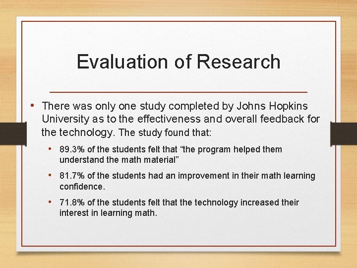 Evaluation of Research • There was only one study completed by Johns Hopkins University