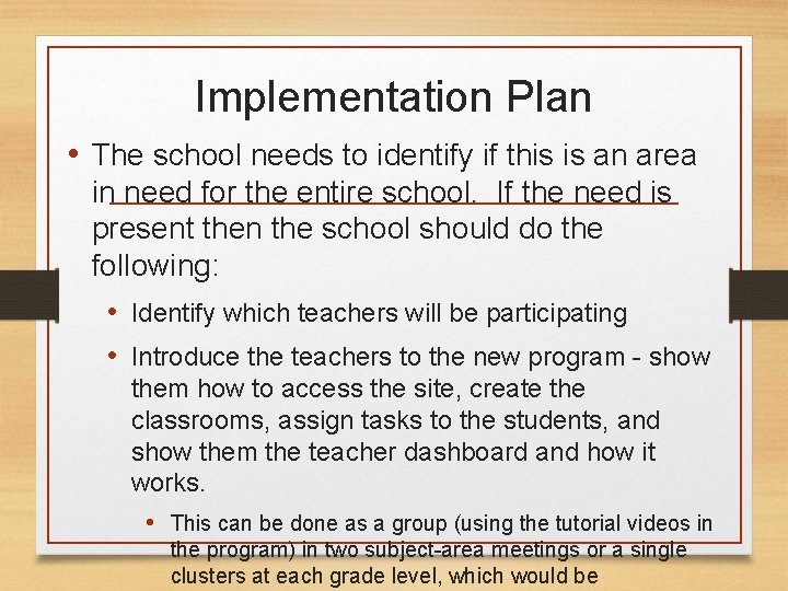 Implementation Plan • The school needs to identify if this is an area in