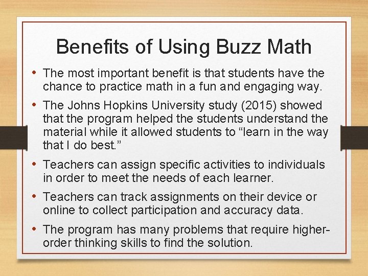 Benefits of Using Buzz Math • The most important benefit is that students have
