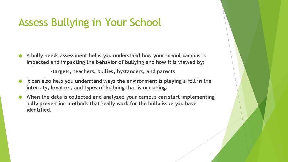 Assess Bullying in Your School A bully needs assessment helps you understand how your