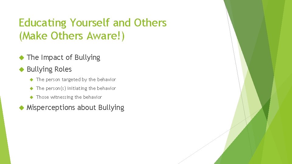 Educating Yourself and Others (Make Others Aware!) The Impact of Bullying Roles The person