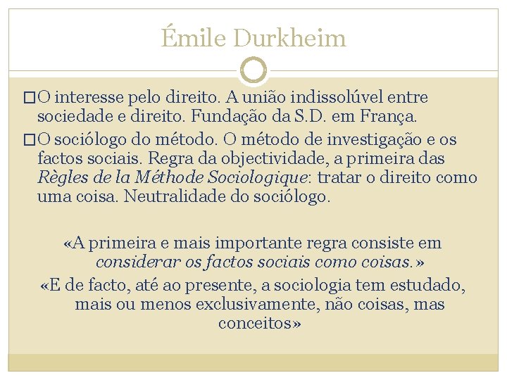 Émile Durkheim �O interesse pelo direito. A união indissolúvel entre sociedade e direito. Fundação