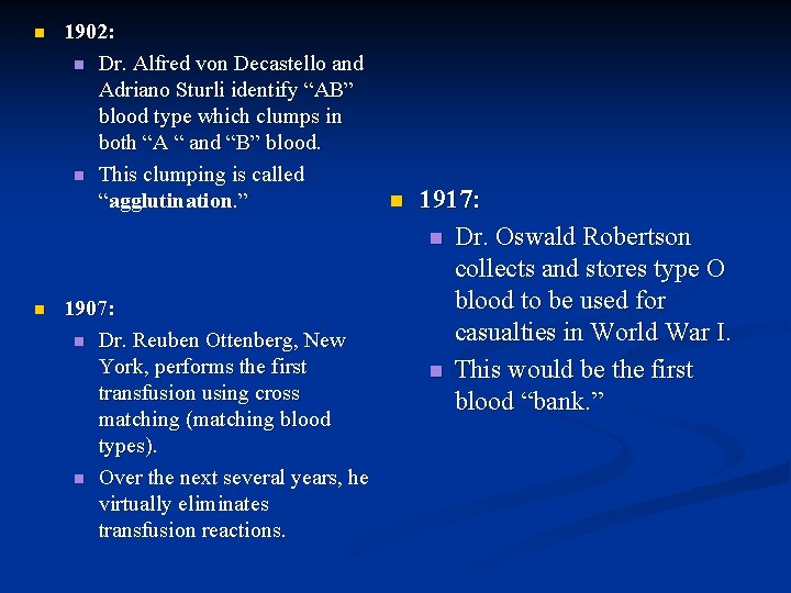 n n 1902: n Dr. Alfred von Decastello and Adriano Sturli identify “AB” blood