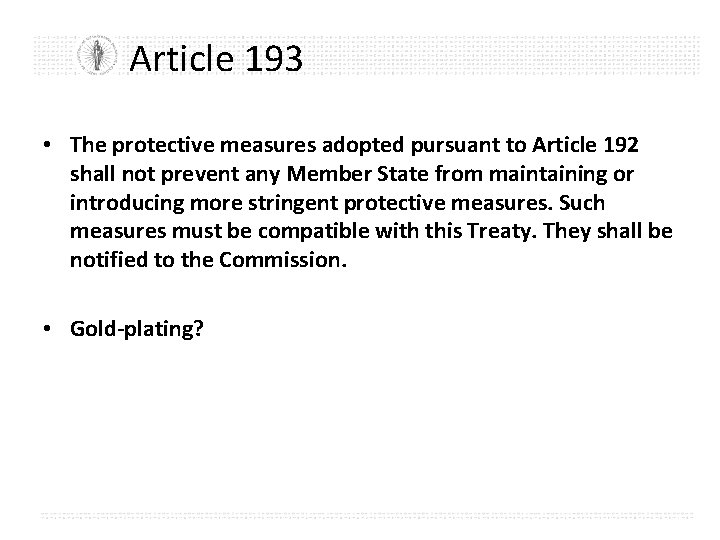 Article 193 • The protective measures adopted pursuant to Article 192 shall not prevent