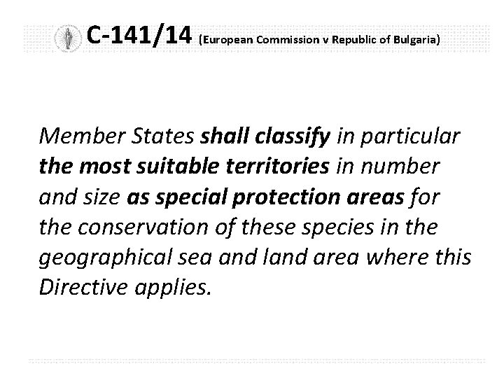 C-141/14 (European Commission v Republic of Bulgaria) Member States shall classify in particular the