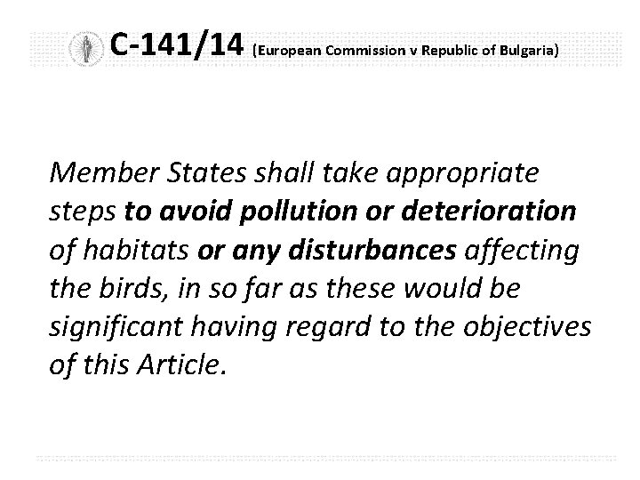 C-141/14 (European Commission v Republic of Bulgaria) Member States shall take appropriate steps to