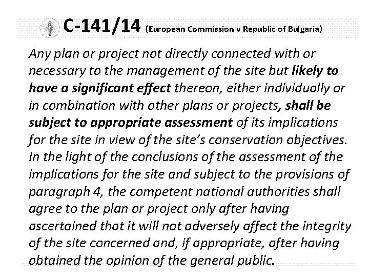 C-141/14 (European Commission v Republic of Bulgaria) Any plan or project not directly connected