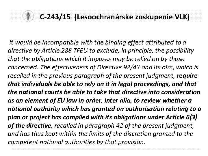 C-243/15 (Lesoochranárske zoskupenie VLK) It would be incompatible with the binding effect attributed to