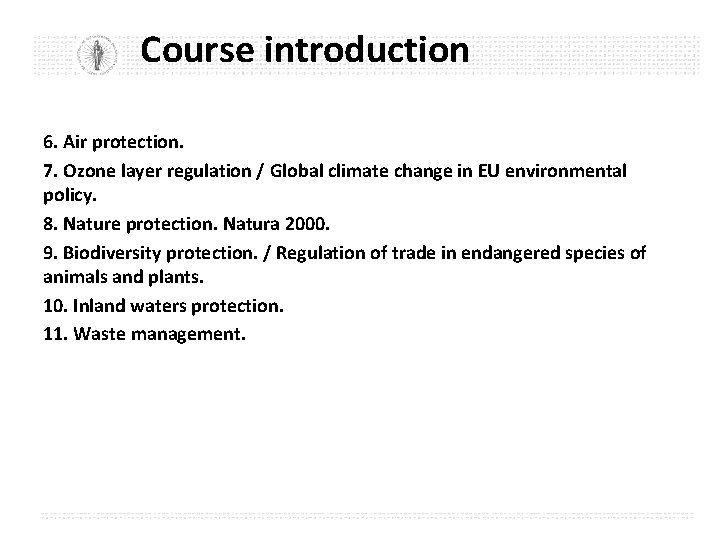 Course introduction 6. Air protection. 7. Ozone layer regulation / Global climate change in