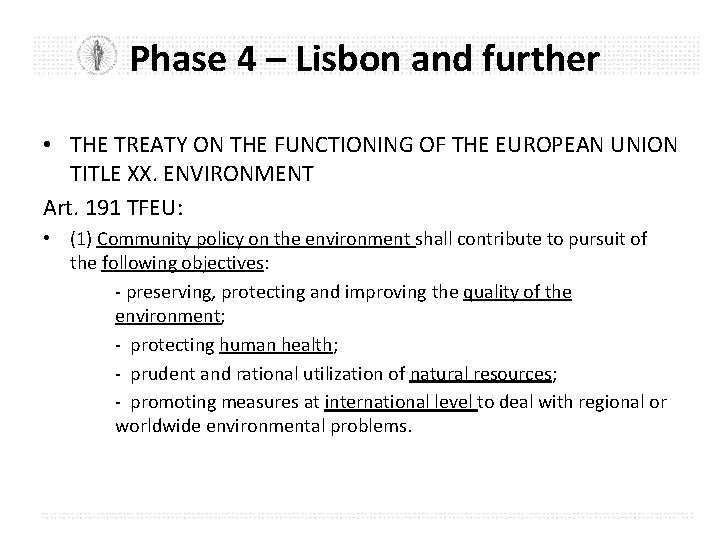 Phase 4 – Lisbon and further • THE TREATY ON THE FUNCTIONING OF THE