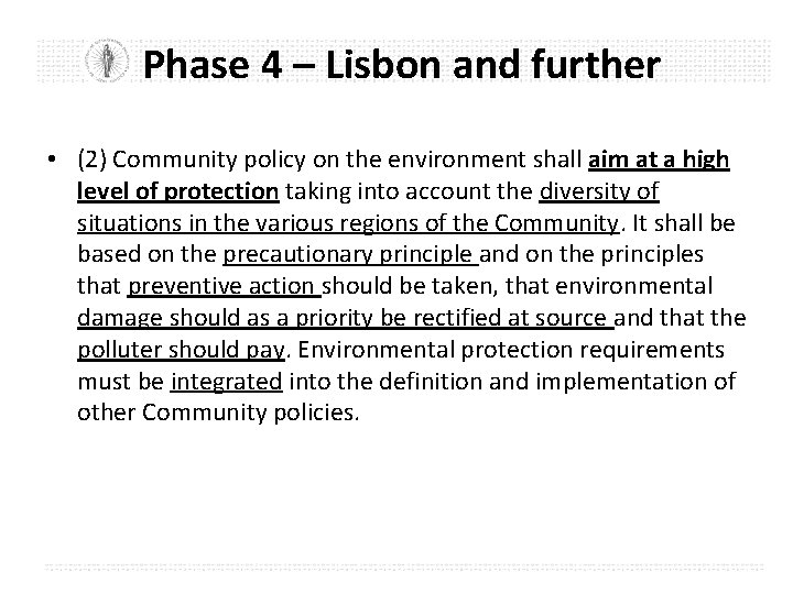Phase 4 – Lisbon and further • (2) Community policy on the environment shall