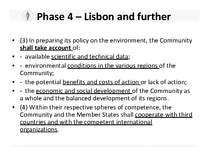 Phase 4 – Lisbon and further • (3) In preparing its policy on the