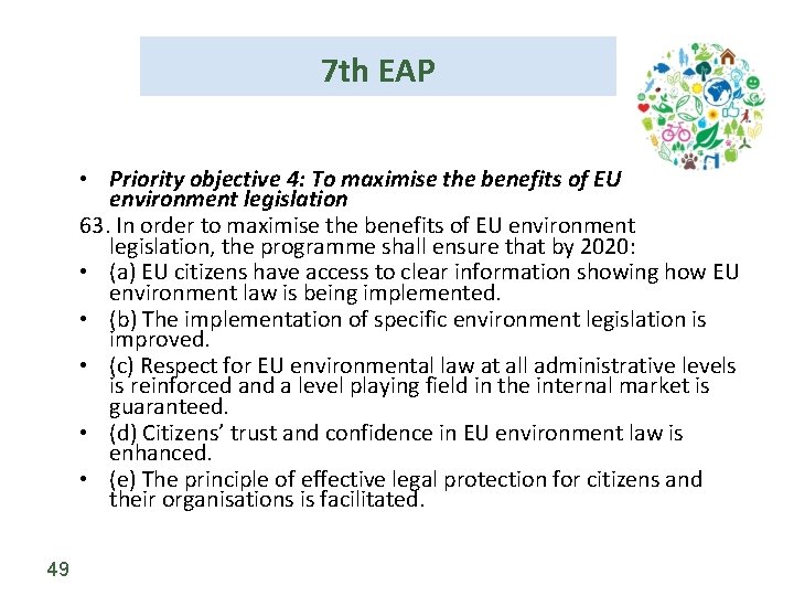 7 th EAP • Priority objective 4: To maximise the benefits of EU environment