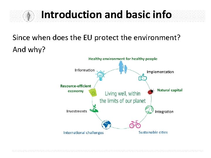 Introduction and basic info Since when does the EU protect the environment? And why?