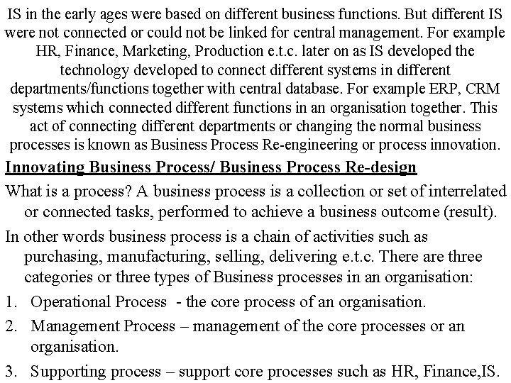 IS in the early ages were based on different business functions. But different IS