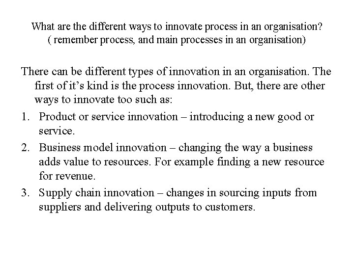 What are the different ways to innovate process in an organisation? ( remember process,