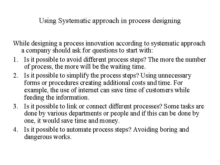 Using Systematic approach in process designing While designing a process innovation according to systematic