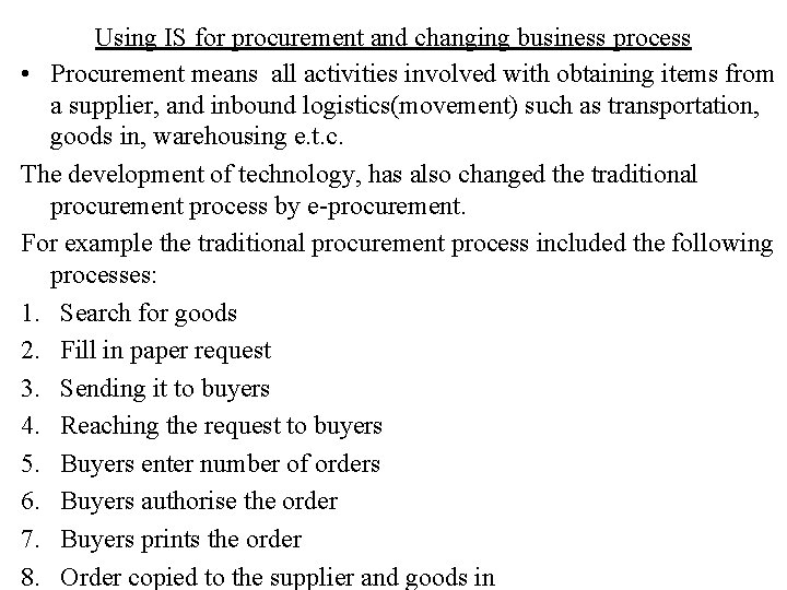 Using IS for procurement and changing business process • Procurement means all activities involved