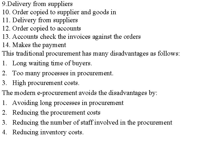9. Delivery from suppliers 10. Order copied to supplier and goods in 11. Delivery