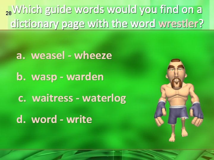 Which guide words would you find on a dictionary page with the word wrestler?