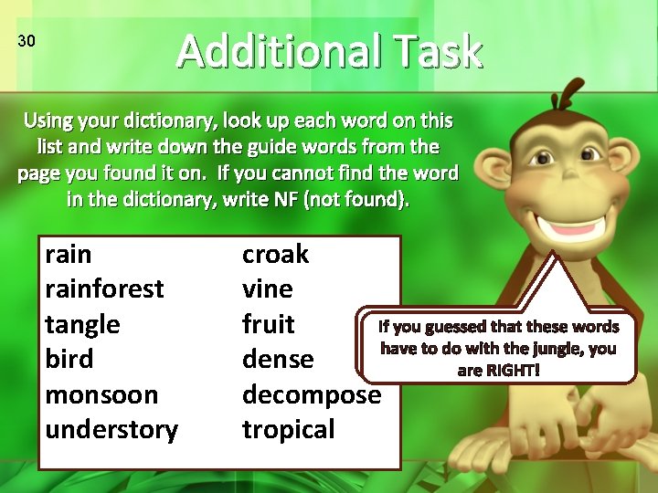 30 Additional Task Using your dictionary, look up each word on this list and