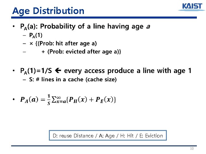 Age Distribution • D: reuse Distance / A: Age / H: Hit / E: Age Distribution • D: reuse Distance / A: Age / H: Hit / E: