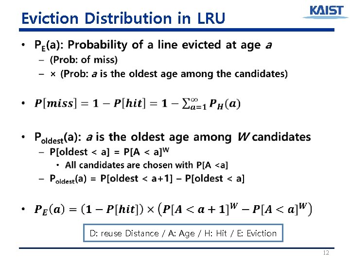 Eviction Distribution in LRU • D: reuse Distance / A: Age / H: Hit Eviction Distribution in LRU • D: reuse Distance / A: Age / H: Hit