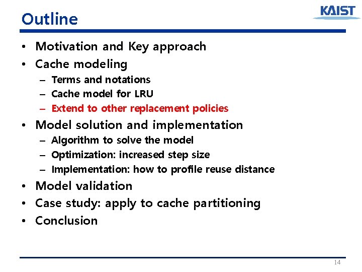 Outline • Motivation and Key approach • Cache modeling – Terms and notations – Outline • Motivation and Key approach • Cache modeling – Terms and notations –