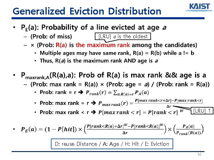 Generalized Eviction Distribution • [LRU] a is the oldest [LRU] 1 D: reuse Distance