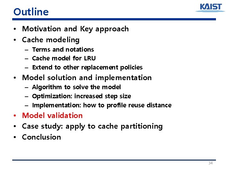 Outline • Motivation and Key approach • Cache modeling – Terms and notations – Outline • Motivation and Key approach • Cache modeling – Terms and notations –