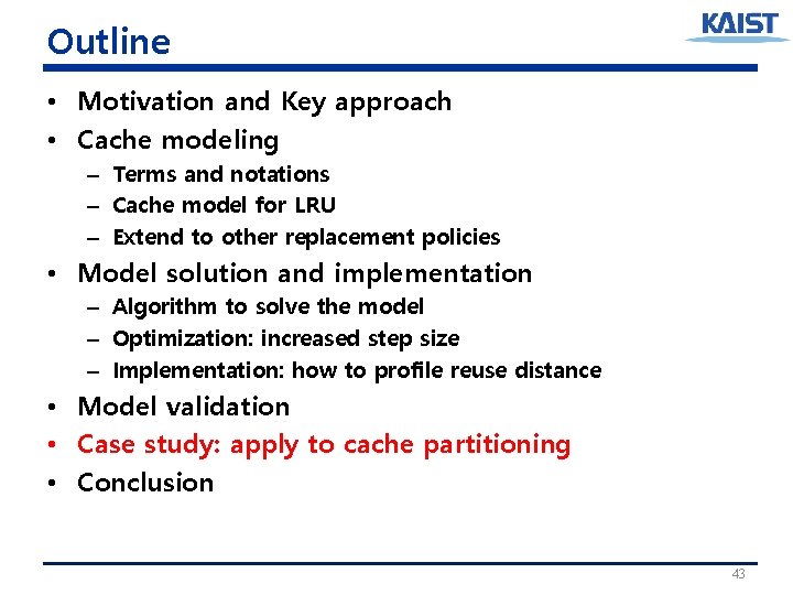 Outline • Motivation and Key approach • Cache modeling – Terms and notations – Outline • Motivation and Key approach • Cache modeling – Terms and notations –