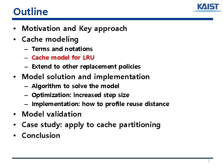 Outline • Motivation and Key approach • Cache modeling – Terms and notations – Outline • Motivation and Key approach • Cache modeling – Terms and notations –