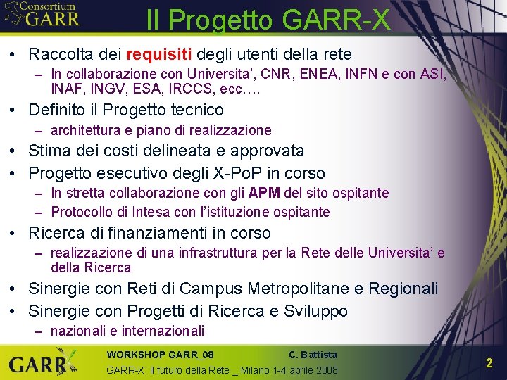 Il Progetto GARR-X • Raccolta dei requisiti degli utenti della rete – In collaborazione