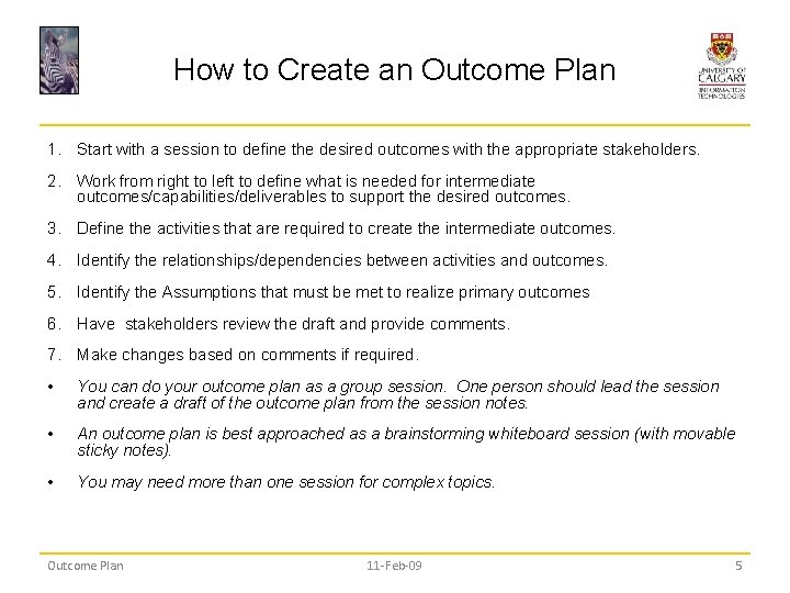 How to Create an Outcome Plan 1. Start with a session to define the
