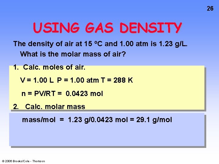 26 USING GAS DENSITY The density of air at 15 o. C and 1.