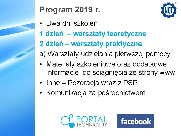 Program 2019 r. • Dwa dni szkoleń 1 dzień – warsztaty teoretyczne 2 dzień