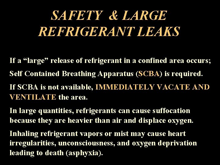 SAFETY & LARGE REFRIGERANT LEAKS If a “large” release of refrigerant in a confined