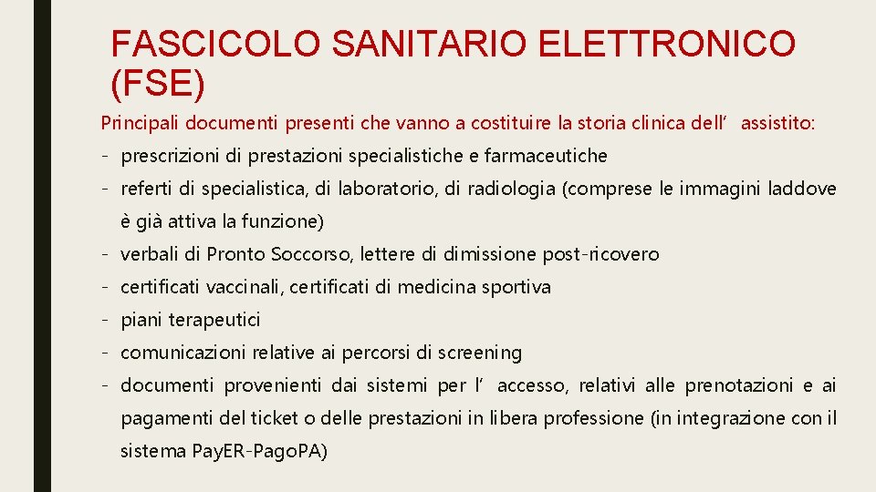 FASCICOLO SANITARIO ELETTRONICO (FSE) Principali documenti presenti che vanno a costituire la storia clinica